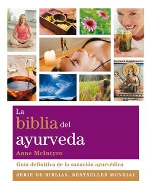 BIBLIA DEL AYURVEDA | 9788484454281 | MCINTYRE, ANNE | Llibreria La Gralla | Llibreria online de Granollers