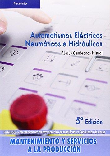 AUTOMATISMOS ELÉCTRICOS, NEUMÁTICOS E HIDRÁULICOS  | 9788497326582 | CEMBRANOS NISTAL, FLORENCIO JESUS | Llibreria La Gralla | Llibreria online de Granollers