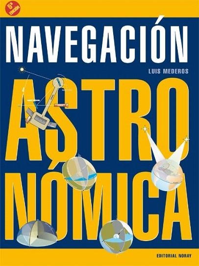 NAVEGACIÓN ASTRONÓMICA | 9788474862577 | MEDEROS MARTÍN, LUIS | Llibreria La Gralla | Llibreria online de Granollers