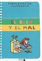 BIEN Y EL MAL, EL (PIRULETAS DE FILOSOFÍA) | 9788434890473 | LABBÉ, BRIGITTE/PUECH, MICHEL | Llibreria La Gralla | Llibreria online de Granollers