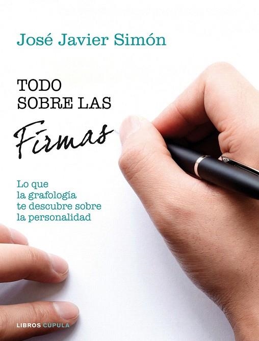 TODO SOBRE LAS FIRMAS | 9788448020057 | SIMÓN, JOSÉ JAVIER  | Llibreria La Gralla | Llibreria online de Granollers