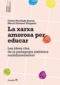 XARXA AMOROSA PER EDUCAR, LA | 9788499215884 | TRAVESET VILAGINÉS, MERCÈ/PERELLADA ENRICH, CARLES | Llibreria La Gralla | Llibreria online de Granollers