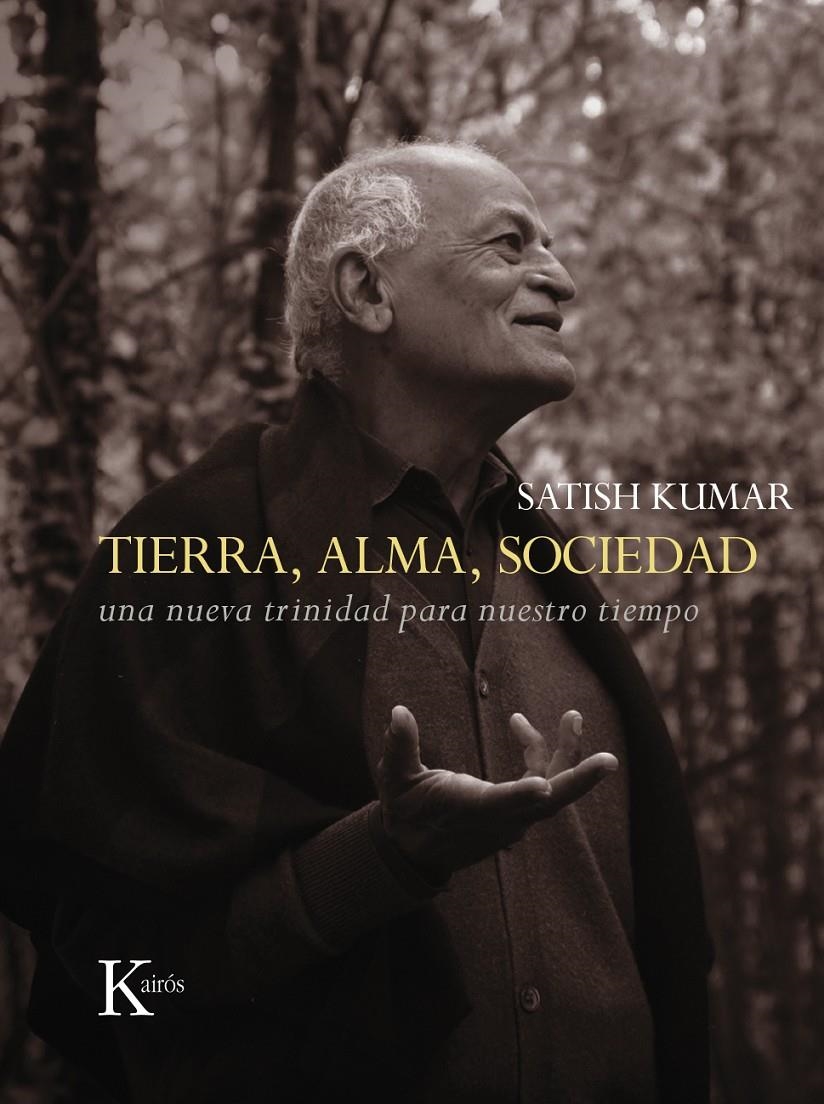 TIERRA ALMA SOCIEDAD. UNA NUEVA TRINIDAD PARA NUESTRO TIEMPO | 9788499884035 | KUMAR, SATISH | Llibreria La Gralla | Llibreria online de Granollers