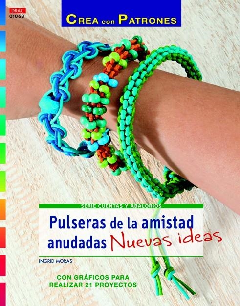 PULSERAS DE LA AMISTAD ANUDADAS. NUEVAS IDEAS | 9788498744170 | MORAS, INGRID | Llibreria La Gralla | Llibreria online de Granollers