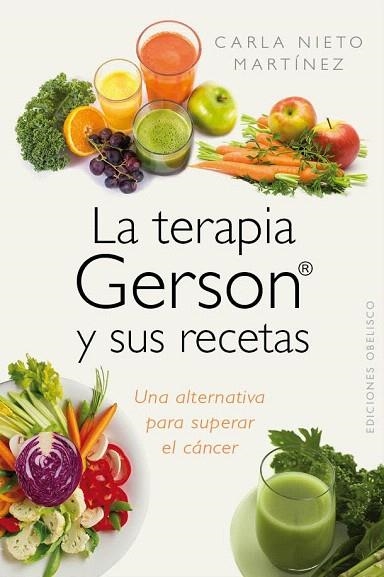 TERAPIA GERSON Y SUS RECETAS, LA | 9788415968962 | NIETO MARTÍNEZ, CARLA | Llibreria La Gralla | Llibreria online de Granollers