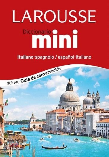 DICCIONARIO LAROUSSE MINI ESPAÑOL-ITALIANO / ITALIANO-SPAGNOLO | 9788416124374 | LAROUSSE EDITORIAL | Llibreria La Gralla | Llibreria online de Granollers