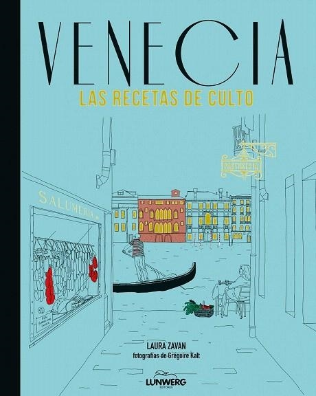 VENECIA. LAS RECETAS DE CULTO | 9788415888833 | ZAVAN, LAURA  | Llibreria La Gralla | Llibreria online de Granollers