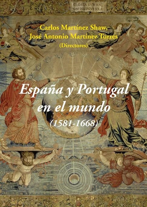 ESPAÑA Y PORTUGAL EN EL MUNDO (1581-1668) | 9788496813946 | MARTÍNEZ SHAW, CARLOS / MARTÍNEZ TORRES, JOSÉ ANTONIO (DIRECTORES) | Llibreria La Gralla | Librería online de Granollers