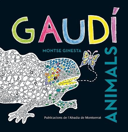 GAUDÍ ANIMALS | 9788498836981 | GINESTA, MONTSE | Llibreria La Gralla | Llibreria online de Granollers