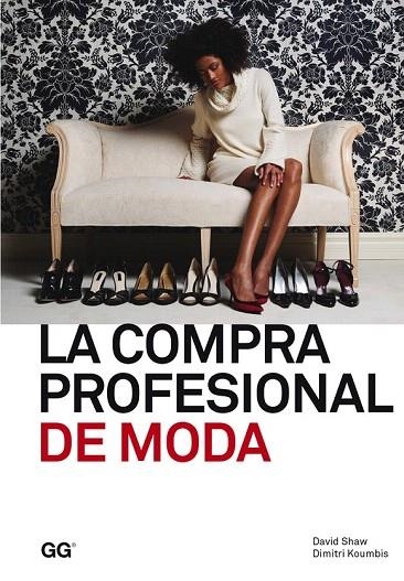 COMPRA PROFESIONAL DE MODA, LA | 9788425225154 | SHAW, DAVID / KOUMBIS, DIMITRI | Llibreria La Gralla | Llibreria online de Granollers