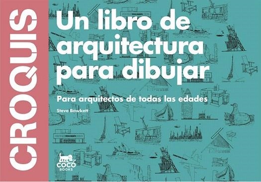 CROQUIS.UN LIBRO DE ARQUITECTURA PARA DIBUJAR | 9788494165221 | BOWKETT, STEVE | Llibreria La Gralla | Llibreria online de Granollers