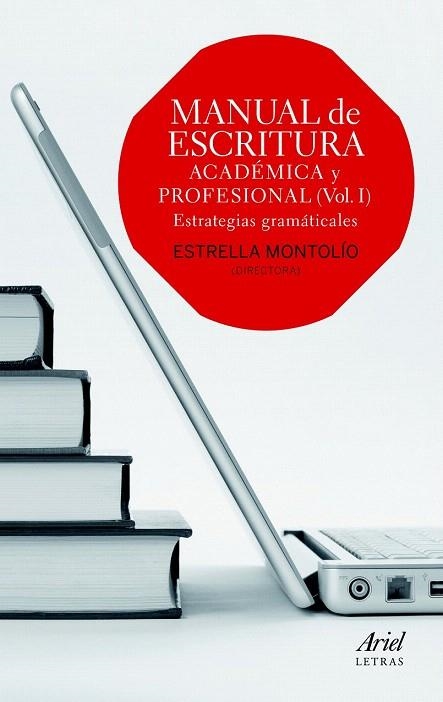 MANUAL DE ESCRITURA ACADÉMICA Y PROFESIONAL (VOL. I) | 9788434418660 | MONTOLÍO, ESTRELLA  | Llibreria La Gralla | Llibreria online de Granollers