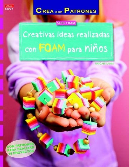 CREATIVAS IDEAS REALIZADAS CON FOAM PARA NIÑOS | 9788498744200 | LAMM, PASCALE | Llibreria La Gralla | Llibreria online de Granollers