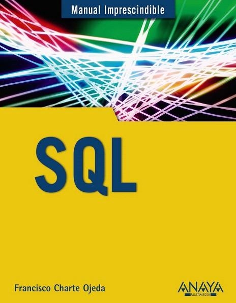 SQL MANUAL IMPRESCINDIBLE | 9788441536098 | CHARTE, FRANCISCO | Llibreria La Gralla | Librería online de Granollers