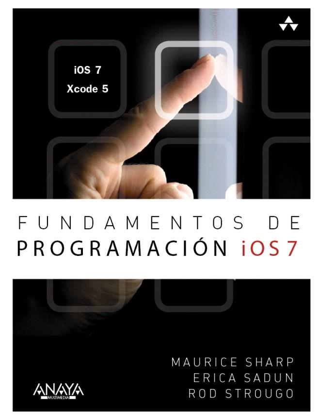 FUNDAMENTOS DE PROGRAMACIÓN IOS 7 | 9788441535992 | SHARP, MAURICE/SADUN, ERICA/STROUGO, ROD | Llibreria La Gralla | Llibreria online de Granollers