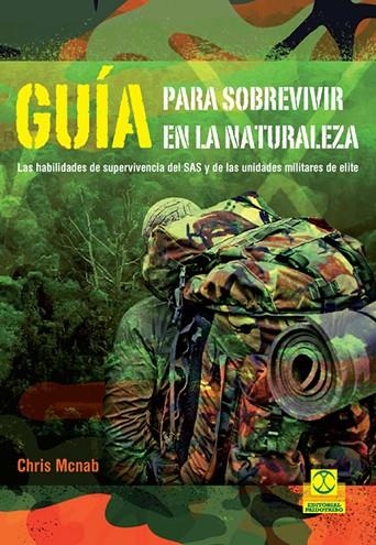 GUÍA PARA SOBREVIVIR EN LA NATURALEZA | 9788499105628 | MCNAB, CHRIS | Llibreria La Gralla | Llibreria online de Granollers