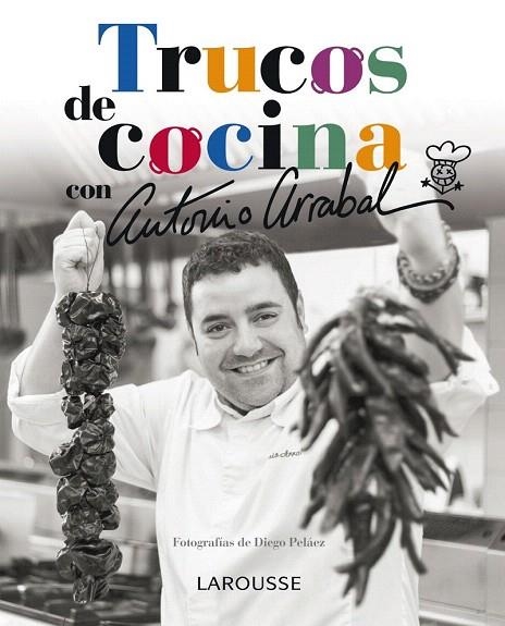 TRUCOS DE COCINA CON ANTONIO ARRABAL | 9788416124039 | ARRABAL JIMÉNEZ, ANTONIO | Llibreria La Gralla | Llibreria online de Granollers