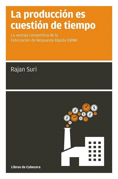 PRODUCCIÓN ES CUESTIÓN DE TIEMPO, LA | 9788494140679 | SURI, RAJAN | Llibreria La Gralla | Llibreria online de Granollers