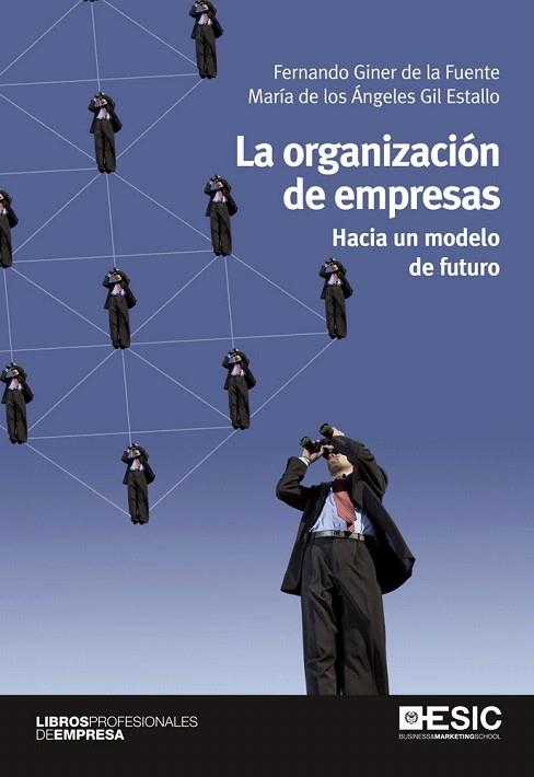 ORGANIZACIÓN DE EMPRESAS, LA | 9788415986522 | GINER DE LA FUENTE, FERNANDO/GIL ESTALLO, MARÍA DE LOS ÁNGELES | Llibreria La Gralla | Librería online de Granollers