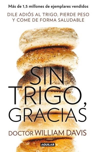 SIN TRIGO, GRACIAS | 9788403014558 | DAVIS, WILLIAM | Llibreria La Gralla | Librería online de Granollers