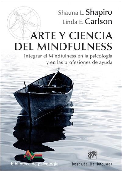 ARTE Y CIENCIA DEL MINDFULNESS | 9788433027313 | SHAPIRO, SHAUNA L. / CARLSON, LINDA E. | Llibreria La Gralla | Librería online de Granollers