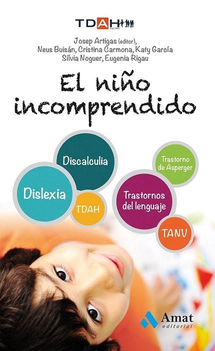 NIÑO INCOMPRENDIDO, EL | 9788497357463 | CARMONA FERNÁNDEZ, CRISTINA/BUISÁN CABOT, NEUS/GARCÍA NONELL, KATY/NOGUER CARMONA, SILVIA/RIGAU RATE | Llibreria La Gralla | Llibreria online de Granollers