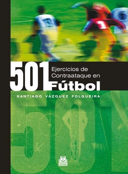 501 EJERCICIOS DE CONTRAATAQUE EN FÚTBOL | 9788480198738 | VÁZQUEZ FOLGUEIRA, SANTIAGO | Llibreria La Gralla | Llibreria online de Granollers