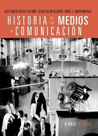 HISTORIA DE LOS MEDIOS DE COMUNICACIÓN | 9788420689524 | RUEDA LAFFOND, JOSÉ CARLOS/GALÁN FAJARDO, ELENA/RUBIO MORAGA, ÁNGEL L. | Llibreria La Gralla | Llibreria online de Granollers