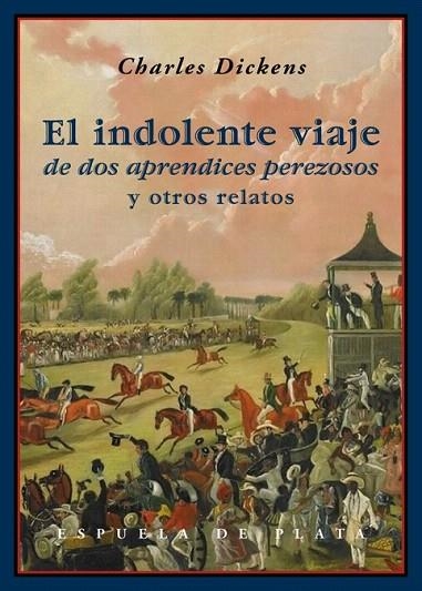 INDOLENTE VIAJE DE DOS APRENDICES PEREZOSOS, EL | 9788416034161 | DICKENS, CHARLES | Llibreria La Gralla | Llibreria online de Granollers