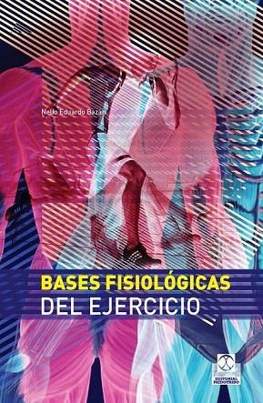 BASES FISIOLÓGICAS DEL EJERCICIO | 9788499100777 | BAZÁN, NELIO EDUARDO | Llibreria La Gralla | Llibreria online de Granollers