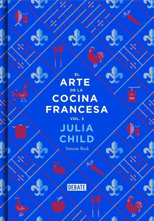 ARTE DE LA COCINA FRANCESA (VOL. 2), EL | 9788499924328 | CHILD, JULIA / BECK, SIMONE | Llibreria La Gralla | Llibreria online de Granollers