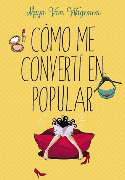 CÓMO ME CONVERTÍ EN POPULAR | 9788490432686 | VAN WAGENEN, MAYA | Llibreria La Gralla | Librería online de Granollers