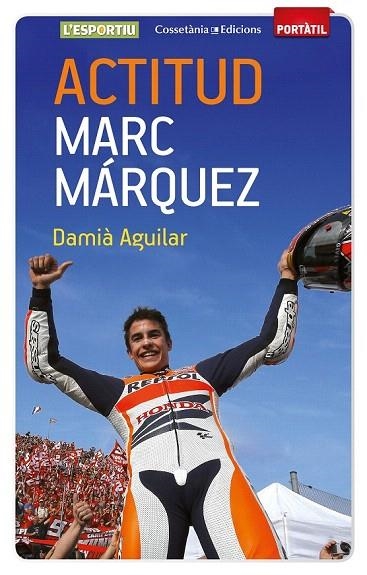 ACTITUD MARC MÁRQUEZ (BOLSILLO) | 9788490342787 | AGUILAR MORELL, DAMIÀ | Llibreria La Gralla | Llibreria online de Granollers