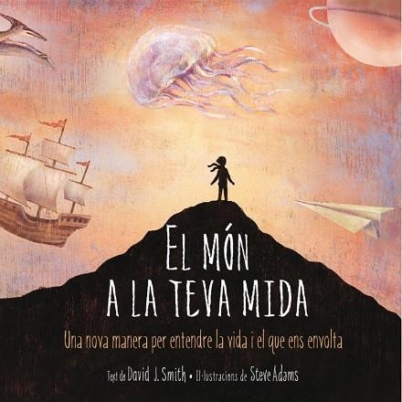 MÓN A LA TEVA MIDA, EL | 9788415315193 | SMITH, DAVID J. / ADAMS, STEVE | Llibreria La Gralla | Llibreria online de Granollers