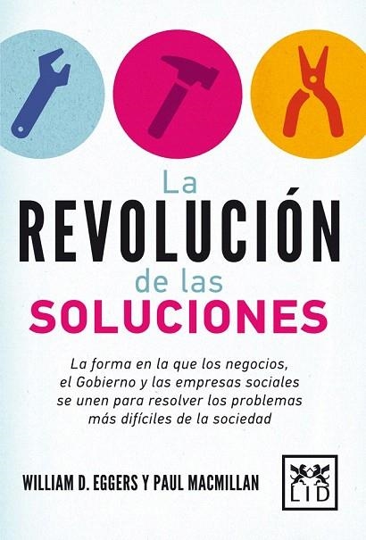 REVOLUCIÓN DE LAS SOLUCIONES, LA | 9788483568651 | EGGERS, WILLIAM D./MACMILLAN, PAUL | Llibreria La Gralla | Llibreria online de Granollers