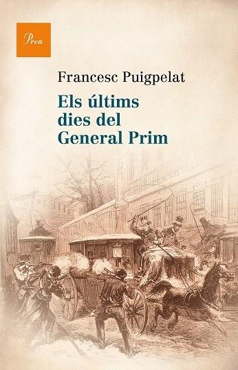 ÚLTIMS DIES DEL GENERAL PRIM, ELS | 9788475884622 | PUIGPELAT I VALLS, FRANCESC | Llibreria La Gralla | Llibreria online de Granollers