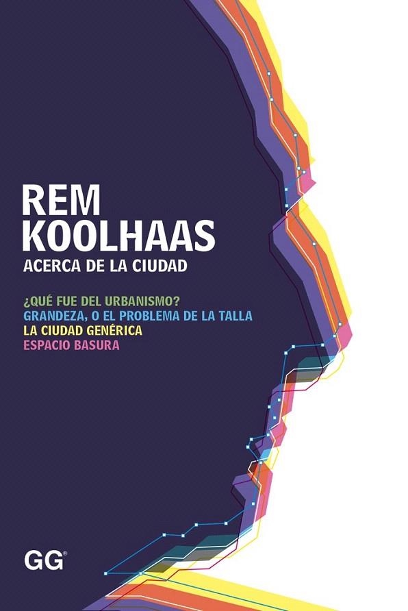 ACERCA DE LA CIUDAD | 9788425227530 | KOOLHAAS, REM | Llibreria La Gralla | Llibreria online de Granollers