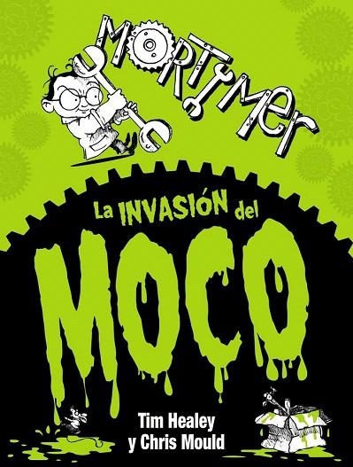 INVASIÓN DEL MOCO, LA (MORTIMER) | 9788467861662 | HEALEY, TIM | Llibreria La Gralla | Llibreria online de Granollers