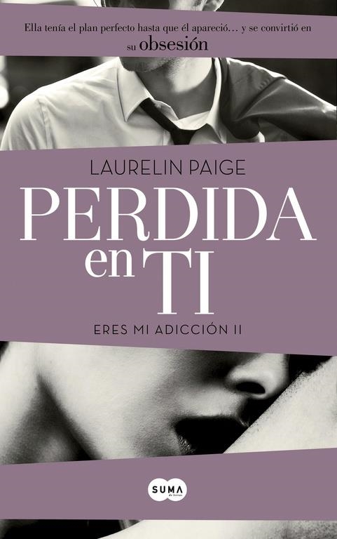 PERDIDA EN TI (ERES MI ADICCIÓN II) | 9788483657577 | PAIGE, LAURELIN | Llibreria La Gralla | Llibreria online de Granollers