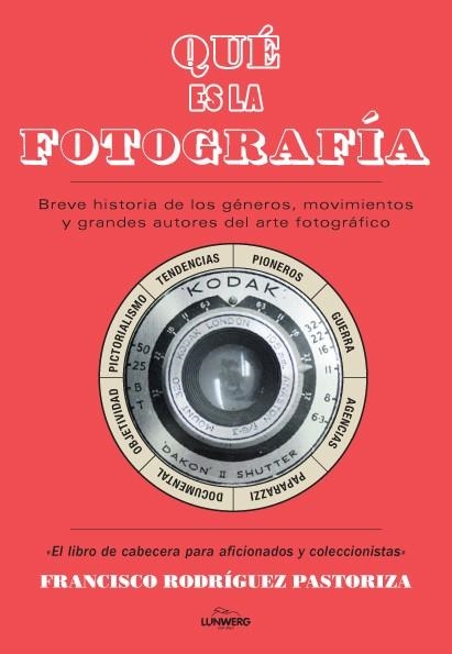 QUÉ ES LA FOTOGRAFÍA? | 9788416177066 | PASTORIZA, FRANCISCO  | Llibreria La Gralla | Llibreria online de Granollers