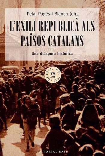 EXILI REPUBLICÀ ALS PAÏSOS CATALANS, L' | 9788416166213 | PAGÈS I BLANCH, PELAI | Llibreria La Gralla | Librería online de Granollers