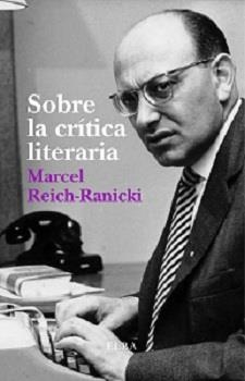 SOBRE LA CRÍTICA LITERARIA | 9788494226649 | REICH-RANICKI, MARCEL | Llibreria La Gralla | Llibreria online de Granollers