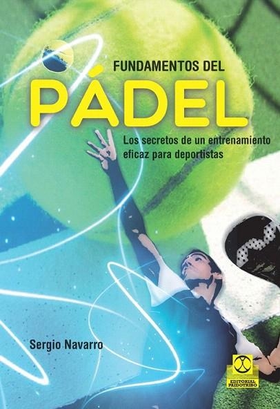 FUNDAMENTOS DEL PÁDEL | 9788499105499 | NAVARRO, SERGIO | Llibreria La Gralla | Llibreria online de Granollers