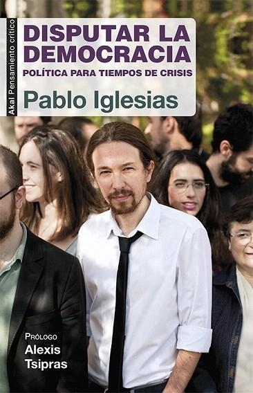 DISPUTAR LA DEMOCRACIA | 9788446039570 | IGLESIAS, PABLO | Llibreria La Gralla | Llibreria online de Granollers