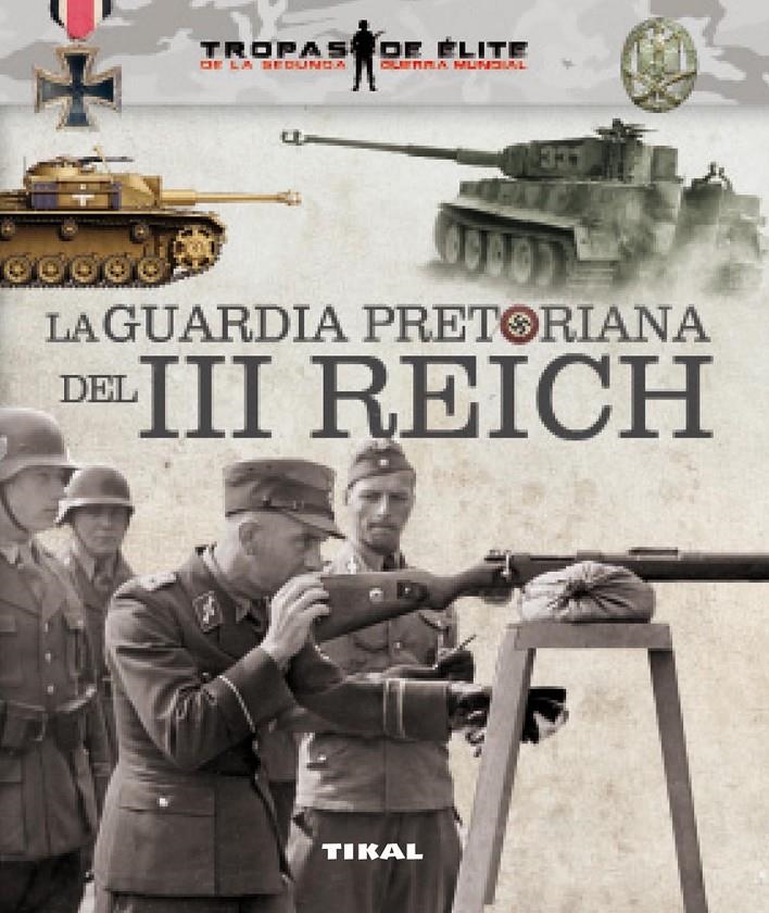 GUARDIA PRETORIANA DEL III REICH | 9788499283227 | CABALLERO JURADO, CARLOS | Llibreria La Gralla | Librería online de Granollers