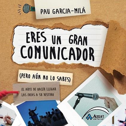 ERES UN GRAN COMUNICADOR (PERO AÚN NO LO SABES) | 9788497357586 | GARCIA-MILÀ PUJOL, PAU | Llibreria La Gralla | Llibreria online de Granollers