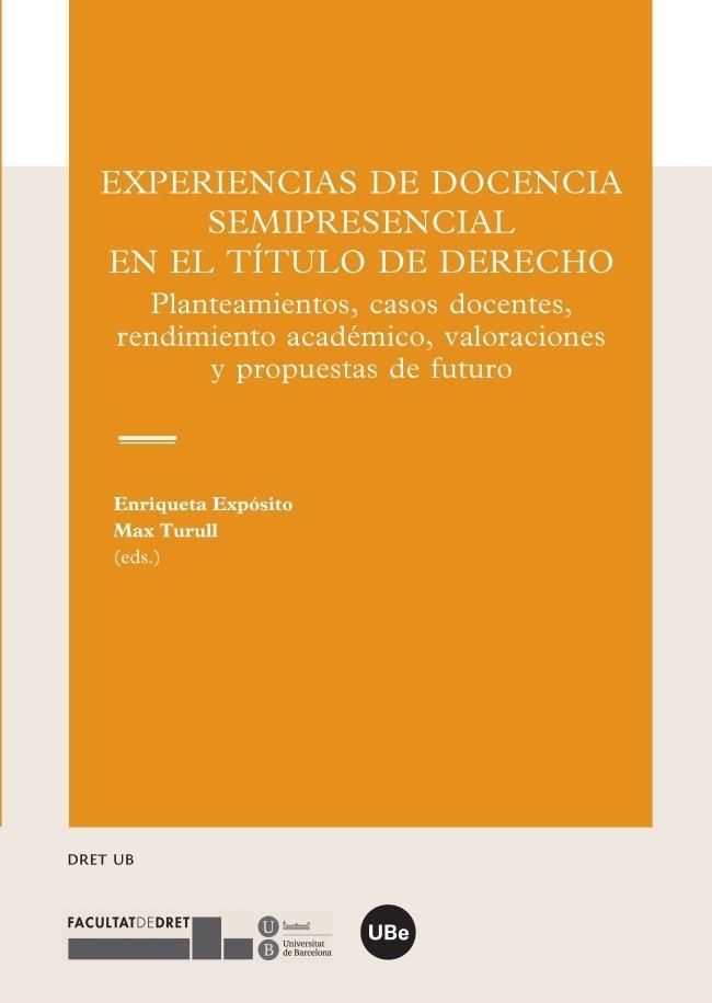 EXPERIENCIAS DE DOCENCIA SEMIPRESENCIAL EN EL TÍTULO DE DERECHO | 9788447538355 | EXPÓSITO, ENRIQUETA / TURULL, MAX | Llibreria La Gralla | Librería online de Granollers