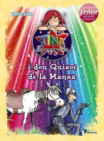 TINA SUPERBRUIXA I DON QUIXOT DE LA MANXA (ED. COLOR) | 9788499065878 | KNISTER | Llibreria La Gralla | Llibreria online de Granollers