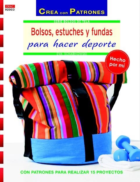 BOLSOS, ESTUCHES Y FUNDAS PARA HACER DEPORTE | 9788498744286 | SCHARNOWSKI, EVA | Llibreria La Gralla | Llibreria online de Granollers