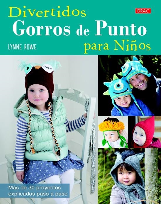 DIVERTIDOS GORROS DE PUNTO PARA NIÑOS | 9788498744149 | ROWE, LYNNE | Llibreria La Gralla | Llibreria online de Granollers